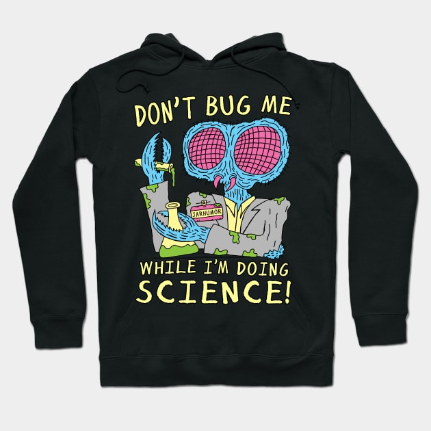 Bug Science Hoodie by jarhumor